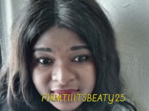 FIRMTIIITSBEATY25